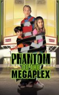 Phantom of the Megaplex film from Blair Treu filmography.