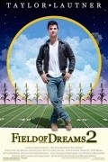 Field of Dreams 2: Lockout is the best movie in Taylor Lautner filmography.