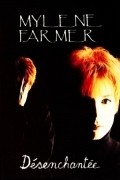 Desenchantee - movie with Mylene Farmer.