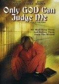 Film Only God Can Judge Me.