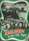 Nar karleken kom till byn - movie with Irma Christenson.
