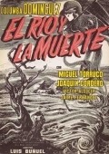 El rio y la muerte film from Luis Bunuel filmography.