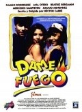Dame fuego is the best movie in Beatriz Bergamin filmography.