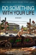 Do Something with Your Life is the best movie in Emily Bach filmography.