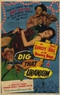 Dig That Uranium - movie with Leo Gorcey.