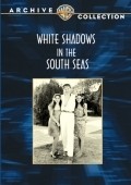 White Shadows in the South Seas film from W.S. Van Dyke filmography.