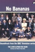 No Bananas  (mini-serial) film from Alan Dossor filmography.