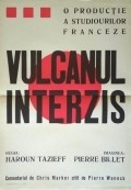 Le volcan interdit film from Haroun Tazieff filmography.