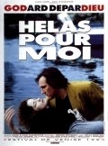 Helas pour moi film from Jean-Luc Godard filmography.