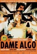 Dame algo is the best movie in Andres Lima filmography.
