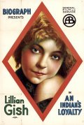 An Indian's Loyalty - movie with Lillian Gish.