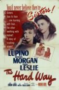 The Hard Way - movie with Ida Lupino.
