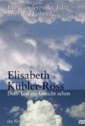 Elisabeth Kubler-Ross - Dem Tod ins Gesicht sehen is the best movie in Erika Faust-Kubler filmography.
