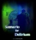 Scenario for Delirium film from Chris Armstrong filmography.