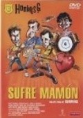 Sufre mamon film from Manuel Summers filmography.