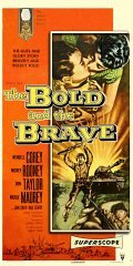 The Bold and the Brave film from Lewis R. Foster filmography.
