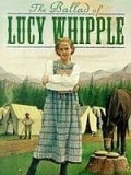 The Ballad of Lucy Whipple film from Jeremy Kagan filmography.