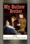 My Outlaw Brother is the best movie in Don \'Red\' Barry filmography.