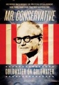 Film Mr. Conservative: Goldwater on Goldwater.