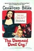 The Damned Don't Cry film from Vincent Sherman filmography.