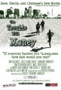 The Trouble with Money film from Cookie 'Chainsaw' Randolph filmography.