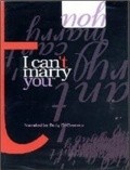 I Can't Marry You is the best movie in Djon Dj. MakNeyll filmography.
