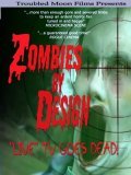 Zombies by Design is the best movie in Rob Faraldi filmography.