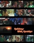 Holidays with Heather is the best movie in Carolyn Robertson filmography.
