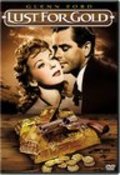 Lust for Gold - movie with Glenn Ford.