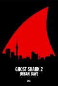 Ghost Shark 2: Urban Jaws film from Andrew Todd filmography.