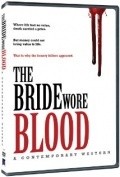 The Bride Wore Blood: A Contemporary Western is the best movie in Shane Simmons filmography.