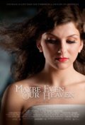 Maybe Even Our Heaven is the best movie in Evelina Kvedaraviciute filmography.