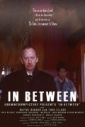 In Between - movie with Tony Pierce.