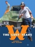 W.: The Lost Years!