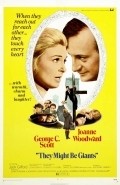 They Might Be Giants - movie with Joanne Woodward.