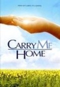 Carry Me Home film from Jace Alexander filmography.