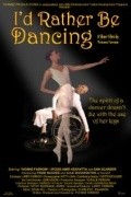 I'd Rather Be Dancing is the best movie in Paige McGhee filmography.