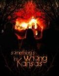 Something's Wrong in Kansas - movie with Travis Schuldt.