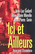 Ici et ailleurs - movie with Jean-Luc Godard.