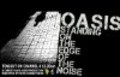 Film Oasis: Standing on the Edge of the Noise.