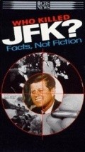 Who Killed JFK? Facts Not Fiction