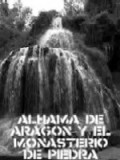 Alhama de Aragon y el Monasterio de Piedra
