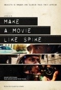 Film Make a Movie Like Spike.
