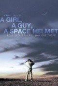 A Girl, a Guy, a Space Helmet - movie with Tara Platt.