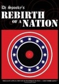 Rebirth of a Nation film from DJ Spooky filmography.