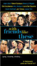 With Friends Like These... - movie with Amy Madigan.