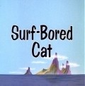 Animation movie Surf-Bored Cat.