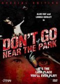 Don't Go Near the Park film from Lawrence D. Foldes filmography.