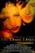 My Dark Days is the best movie in Eric St. John filmography.