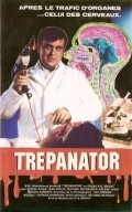 Trepanator is the best movie in Quelou Parente filmography.